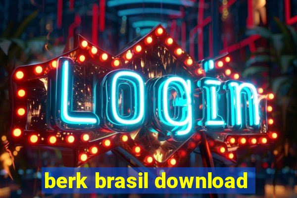 berk brasil download